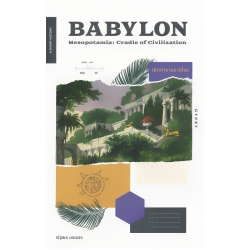 Babylon Mesopotamia : Cradle of Civilization เปิดตำนานบาบิโลน