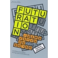 Futuration เปลี่ยนปัจจุบัน ทันอนาคต