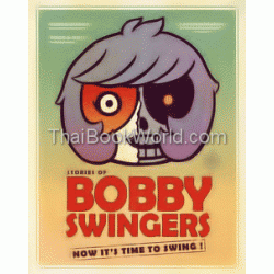 Stories of Bobby Swingers Now It s Time to Swing